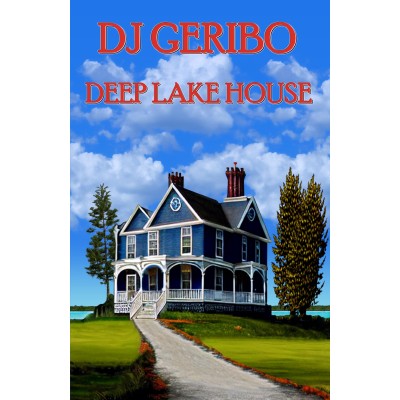 Deep Lake House by DJ Geribo